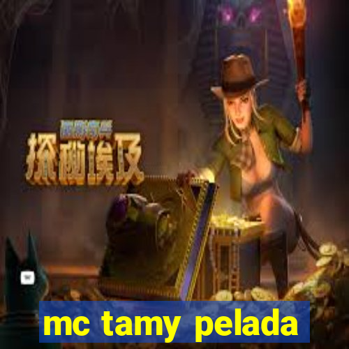 mc tamy pelada